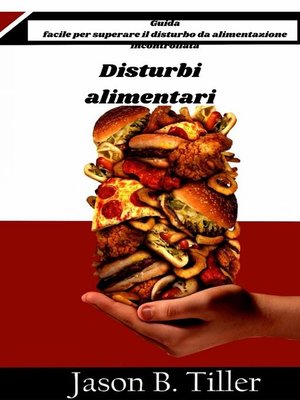 cover image of Disturbi alimentari--Guida facile per superare il disturbo da alimentazione incontrollata